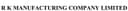 R K Manufacturing Company Limited