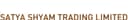 Satya Shyam Trading Limited